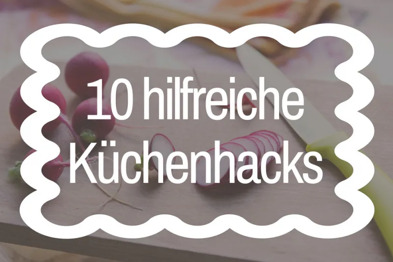 10-hifreiche-küchenhacks